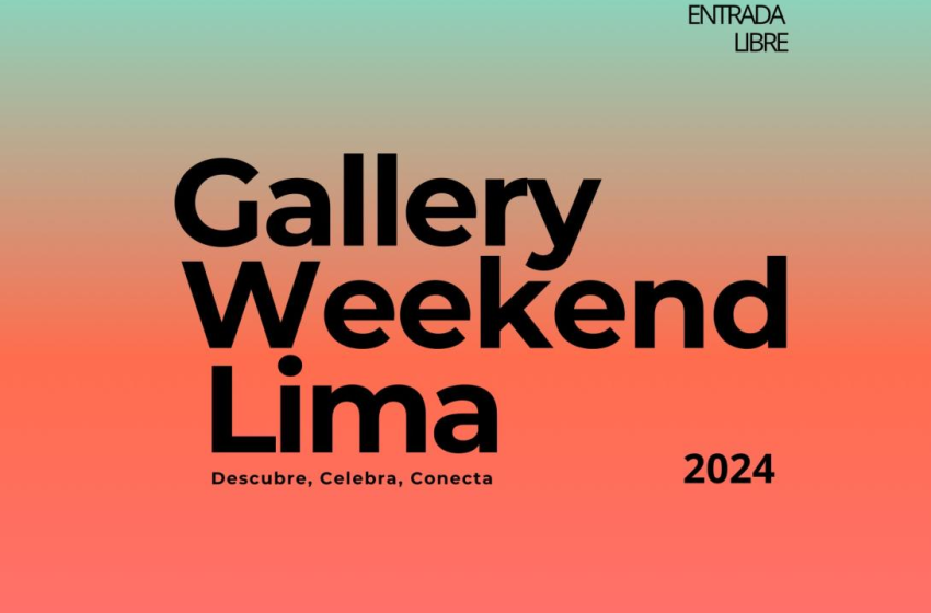  Gallery Weekend Lima 2024: Un Viaje Artístico Imperdible en la Ciudad