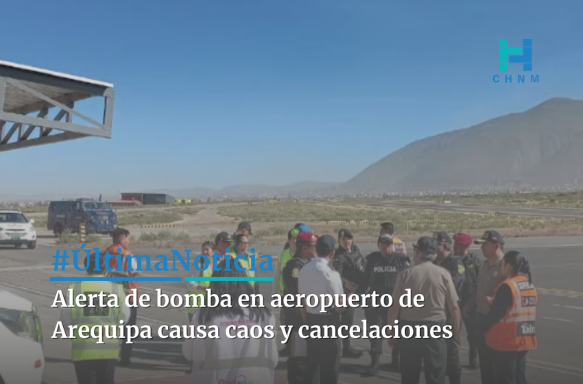 Alerta de bomba en aeropuerto de Arequipa causa caos y cancelaciones